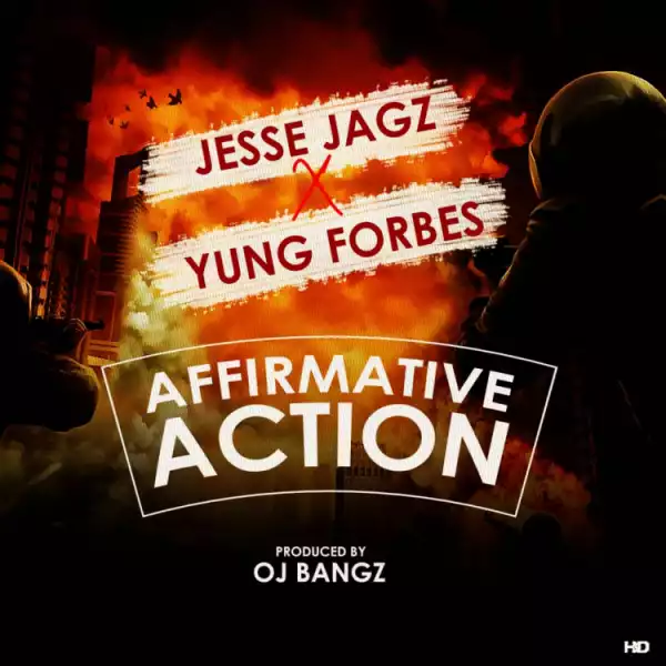 Jesse Jagz - Affirmative Action [Prod By OJ Bangz] ft Yung Forbes